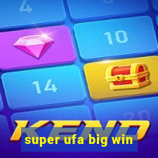 super ufa big win